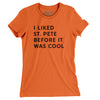 I Liked St. Petersburg Before It Was Cool Women's T-Shirt-Orange-Allegiant Goods Co. Vintage Sports Apparel