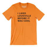 I Liked Louisville Before It Was Cool Men/Unisex T-Shirt-Allegiant Goods Co. Vintage Sports Apparel