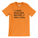 I Liked Boulder Before It Was Cool Men/Unisex T-Shirt-Allegiant Goods Co. Vintage Sports Apparel