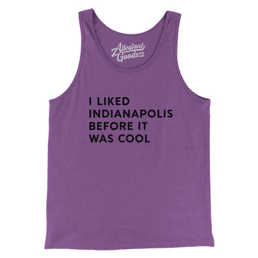 I Liked Indianapolis Before It Was Cool Men/Unisex Tank Top-Allegiant Goods Co. Vintage Sports Apparel