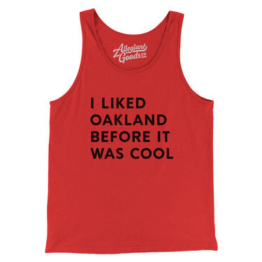 I Liked Oakland Before It Was Cool Men/Unisex Tank Top-Allegiant Goods Co. Vintage Sports Apparel