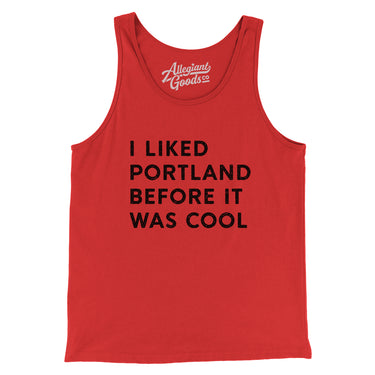 I Liked Portland Before It Was Cool Men/Unisex Tank Top-Allegiant Goods Co. Vintage Sports Apparel