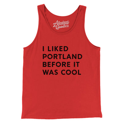 I Liked Portland Before It Was Cool Men/Unisex Tank Top-Red-Allegiant Goods Co. Vintage Sports Apparel