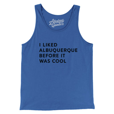 I Liked Albuquerque Before It Was Cool Men/Unisex Tank Top-True Royal-Allegiant Goods Co. Vintage Sports Apparel