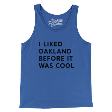 I Liked Oakland Before It Was Cool Men/Unisex Tank Top-Allegiant Goods Co. Vintage Sports Apparel
