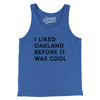 I Liked Oakland Before It Was Cool Men/Unisex Tank Top-True Royal-Allegiant Goods Co. Vintage Sports Apparel