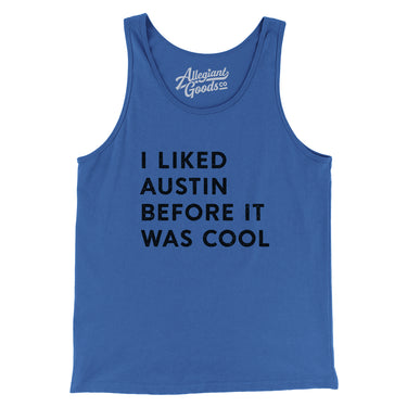 I Liked Austin Before It Was Cool Men/Unisex Tank Top-Allegiant Goods Co. Vintage Sports Apparel