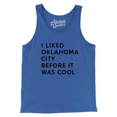 I Liked Oklahoma City Before It Was Cool Men/Unisex Tank Top-Allegiant Goods Co. Vintage Sports Apparel