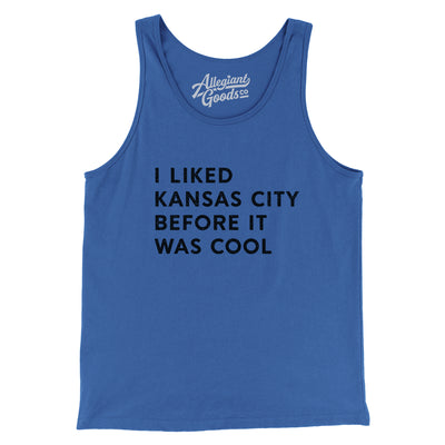I Liked Kansas City Before It Was Cool Men/Unisex Tank Top-True Royal-Allegiant Goods Co. Vintage Sports Apparel