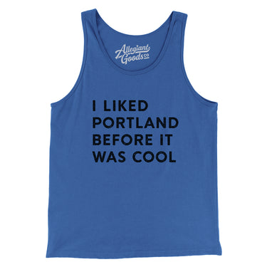 I Liked Portland Before It Was Cool Men/Unisex Tank Top-Allegiant Goods Co. Vintage Sports Apparel