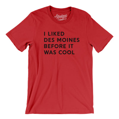 I Liked Des Moines Before It Was Cool Men/Unisex T-Shirt-Red-Allegiant Goods Co. Vintage Sports Apparel