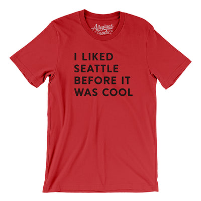 I Liked Seattle Before It Was Cool Men/Unisex T-Shirt-Red-Allegiant Goods Co. Vintage Sports Apparel
