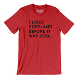 I Liked Portland Before It Was Cool Men/Unisex T-Shirt-Allegiant Goods Co. Vintage Sports Apparel