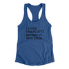 I Liked Charlotte Before It Was Cool Women's Racerback Tank-Royal-Allegiant Goods Co. Vintage Sports Apparel