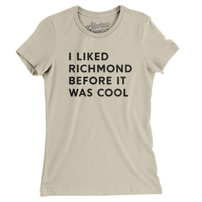 I Liked Richmond Before It Was Cool Women's T-Shirt-Soft Cream-Allegiant Goods Co. Vintage Sports Apparel