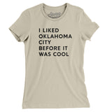I Liked Oklahoma City Before It Was Cool Women's T-Shirt-Allegiant Goods Co. Vintage Sports Apparel