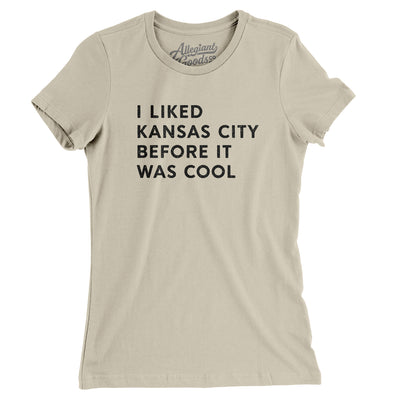 I Liked Kansas City Before It Was Cool Women's T-Shirt-Soft Cream-Allegiant Goods Co. Vintage Sports Apparel