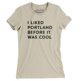 I Liked Portland Before It Was Cool Women's T-Shirt-Allegiant Goods Co. Vintage Sports Apparel