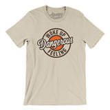Woke Up Feeling Dangerous Men/Unisex T-Shirt-Allegiant Goods Co. Vintage Sports Apparel