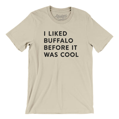 I Liked Buffalo Before It Was Cool Men/Unisex T-Shirt-Soft Cream-Allegiant Goods Co. Vintage Sports Apparel