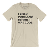 I Liked Portland Before It Was Cool Men/Unisex T-Shirt-Allegiant Goods Co. Vintage Sports Apparel