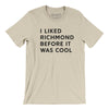 I Liked Richmond Before It Was Cool Men/Unisex T-Shirt-Soft Cream-Allegiant Goods Co. Vintage Sports Apparel