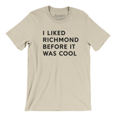 I Liked Richmond Before It Was Cool Men/Unisex T-Shirt-Soft Cream-Allegiant Goods Co. Vintage Sports Apparel