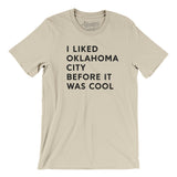 I Liked Oklahoma City Before It Was Cool Men/Unisex T-Shirt-Allegiant Goods Co. Vintage Sports Apparel