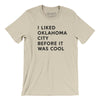 I Liked Oklahoma City Before It Was Cool Men/Unisex T-Shirt-Soft Cream-Allegiant Goods Co. Vintage Sports Apparel