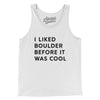 I Liked Boulder Before It Was Cool Men/Unisex Tank Top-White-Allegiant Goods Co. Vintage Sports Apparel