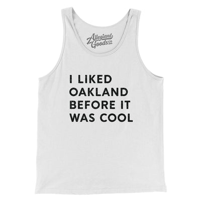 I Liked Oakland Before It Was Cool Men/Unisex Tank Top-White-Allegiant Goods Co. Vintage Sports Apparel