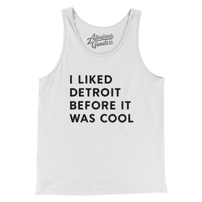I Liked Detroit Before It Was Cool Men/Unisex Tank Top-White-Allegiant Goods Co. Vintage Sports Apparel