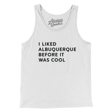 I Liked Albuquerque Before It Was Cool Men/Unisex Tank Top-Allegiant Goods Co. Vintage Sports Apparel