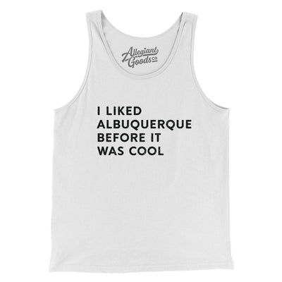 I Liked Albuquerque Before It Was Cool Men/Unisex Tank Top-White-Allegiant Goods Co. Vintage Sports Apparel