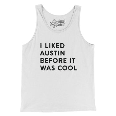 I Liked Austin Before It Was Cool Men/Unisex Tank Top-Allegiant Goods Co. Vintage Sports Apparel