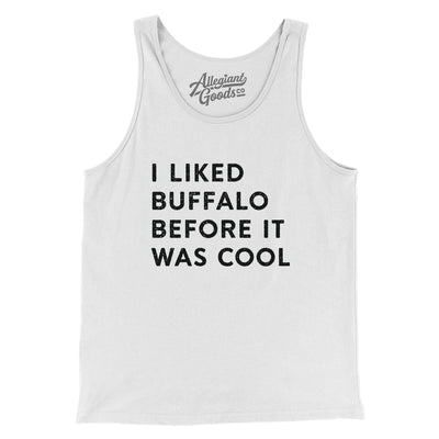 I Liked Buffalo Before It Was Cool Men/Unisex Tank Top-White-Allegiant Goods Co. Vintage Sports Apparel