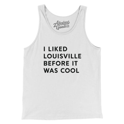 I Liked Lousiville Before It Was Cool Men/Unisex Tank Top-White-Allegiant Goods Co. Vintage Sports Apparel