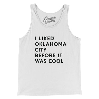I Liked Oklahoma City Before It Was Cool Men/Unisex Tank Top-Allegiant Goods Co. Vintage Sports Apparel