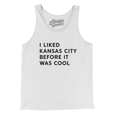 I Liked Kansas City Before It Was Cool Men/Unisex Tank Top-Allegiant Goods Co. Vintage Sports Apparel