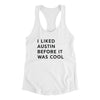 I Liked Austin Before It Was Cool Women's Racerback Tank-White-Allegiant Goods Co. Vintage Sports Apparel