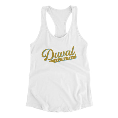 Duval Til We Die Women's Racerback Tank-White-Allegiant Goods Co. Vintage Sports Apparel