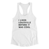 I Liked Louisville Before It Was Cool Women's Racerback Tank-Allegiant Goods Co. Vintage Sports Apparel