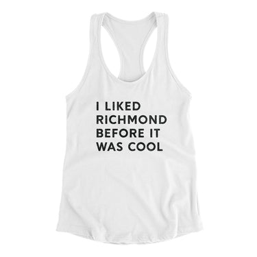 I Liked Richmond Before It Was Cool Women's Racerback Tank-Allegiant Goods Co. Vintage Sports Apparel