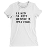 I Liked St. Petersburg Before It Was Cool Women's T-Shirt-White-Allegiant Goods Co. Vintage Sports Apparel