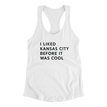I Liked Kansas City Before It Was Cool Women's Racerback Tank-Allegiant Goods Co. Vintage Sports Apparel