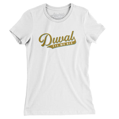 Duval Til We Die Women's T-Shirt-White-Allegiant Goods Co. Vintage Sports Apparel