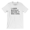 I Liked Buffalo Before It Was Cool Men/Unisex T-Shirt-White-Allegiant Goods Co. Vintage Sports Apparel