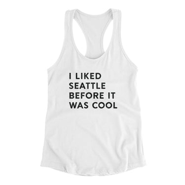 I Liked Seattle Before It Was Cool Women's Racerback Tank-Allegiant Goods Co. Vintage Sports Apparel