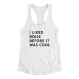 I Liked Boise Before It Was Cool Women's Racerback Tank-Allegiant Goods Co. Vintage Sports Apparel