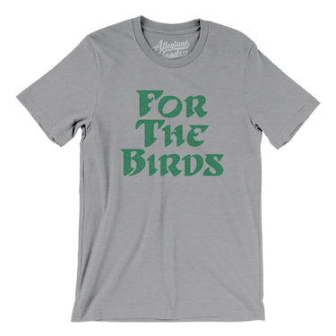 For The Birds Men/Unisex T-Shirt-Allegiant Goods Co. Vintage Sports Apparel